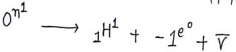 Class 12 Physics Chapter 13 Notes in Hindi नाभिक 18 β - क्षय