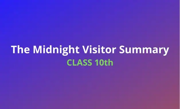 The Midnight Visitor Summary Class 10 English