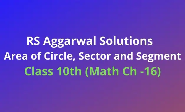 Class 10 RS Aggarwal Volume and Surface Areas of Solids Solutions